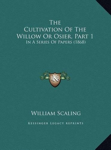 The Cultivation Of The Willow Or Osier, Part 1