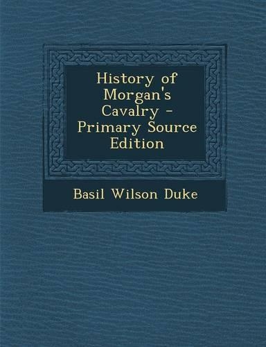 History of Morgan's Cavalry