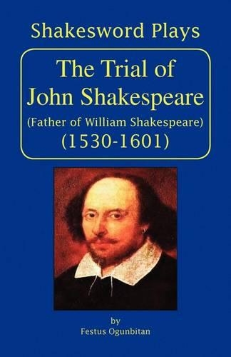 The Trial of John Shakespeare: Father of William Shakespeare (1530-1601)(English)