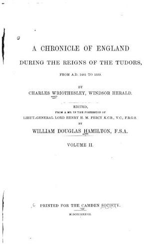 A Chronicle of England During the Reigns of the Tudors, from A.D. 1485 to 1559: (English)