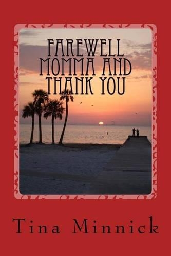 Farewell Momma and Thank You: (English)