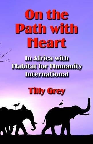 On the Path with Heart: In Africa with Habitat for Humanity International