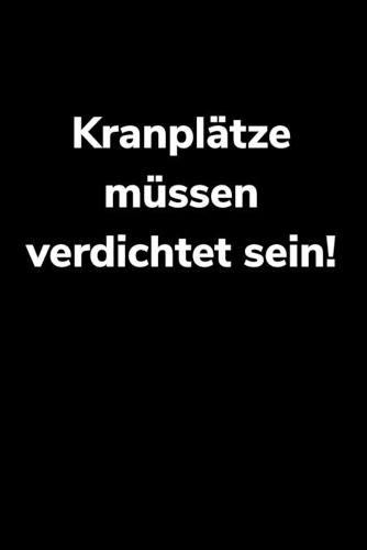 Kranplätze müssen verdichtet sein!