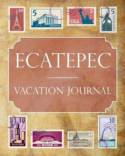 Ecatepec Vacation Journal