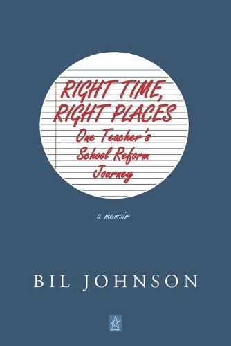 Right Time, Right Places: A Memoir
