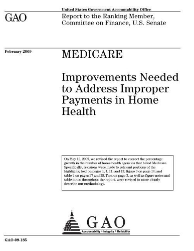 Medicare: Improvements Needed to Address Improper Payments in Home Health
