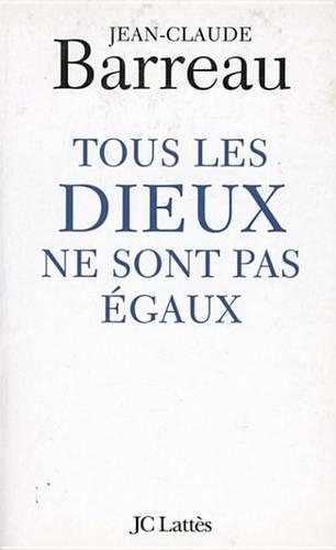 Tous Les Dieux Ne Sont Pas Egaux