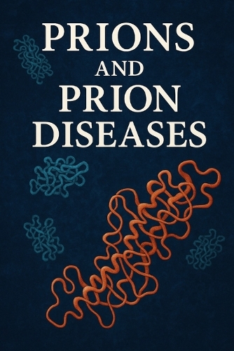 Prions and Prion Diseases
