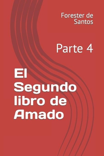 El Segundo libro de Amado: Parte 4