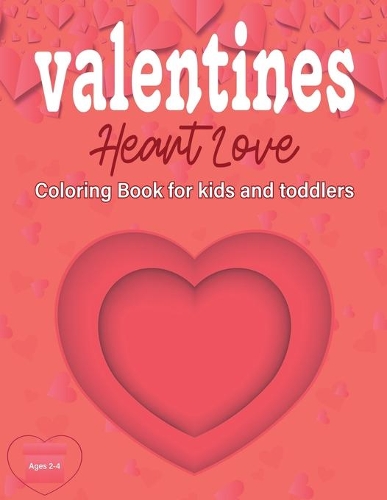 Valentines Heart Love Coloring book for kids and toddlers