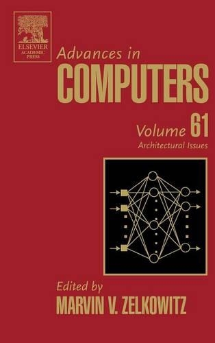Advances in Computers: Volume 61 Architectural Issues(Volume 61 Advances in Computers)