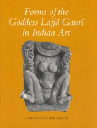 Forms of the Goddess Lajja in Indian Art: (Vol 49 College Art Association Monograph)