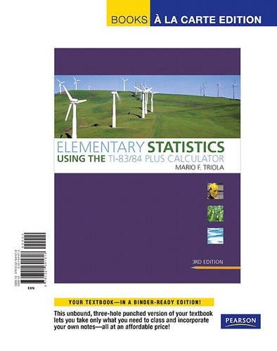 Elementary Statistics Using the Ti-83/84 Plus Calculator, Books a la Carte Edition