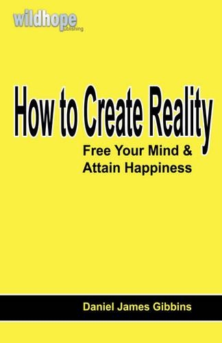 How to Create Reality