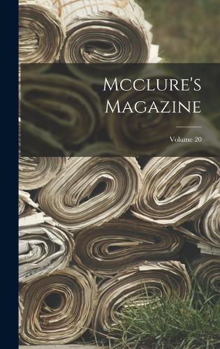 Mcclure's Magazine; Volume 20