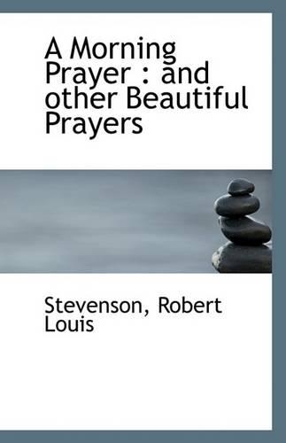 A Morning Prayer and Other Beautiful Prayers