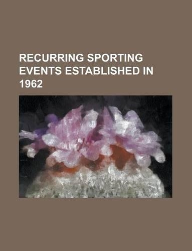 Recurring Sporting Events Established in 1962