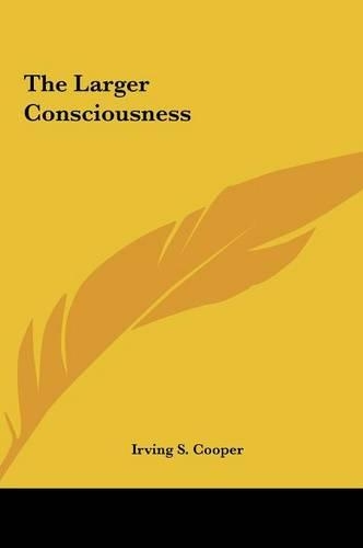 The Larger Consciousness