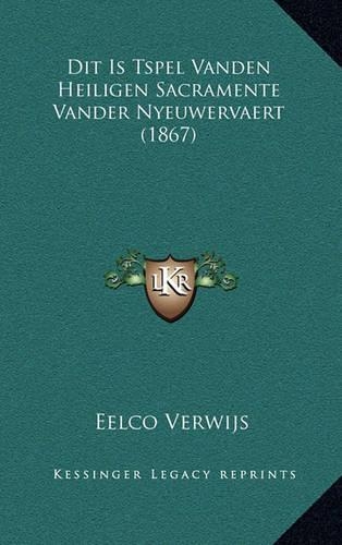 Dit Is Tspel Vanden Heiligen Sacramente Vander Nyeuwervaert (1867)