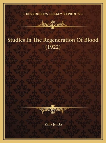 Studies In The Regeneration Of Blood (1922)