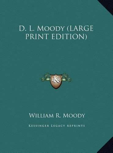 D. L. Moody (LARGE PRINT EDITION)