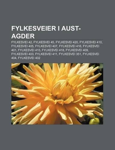 Fylkesveier I Aust-Agder: Fylkesvei 42, Fylkesvei 45, Fylkesvei 420, Fylkesvei 410, Fylkesvei 405, Fylkesvei 407, Fylkesvei 416, Fylkesvei 401(Norwegian)