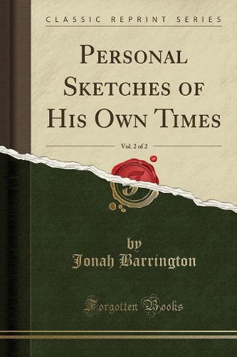Personal Sketches of His Own Times, Vol. 2 of 2 (Classic Reprint): (English)