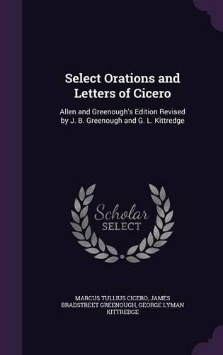 Select Orations and Letters of Cicero