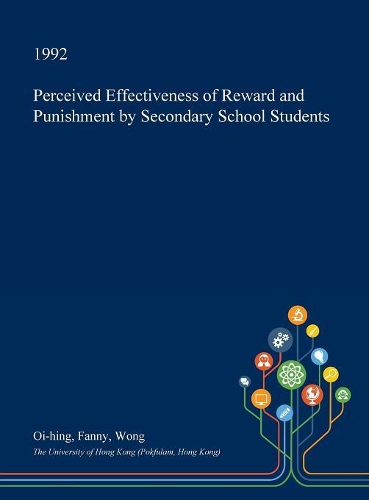 Perceived Effectiveness of Reward and Punishment by Secondary School Students