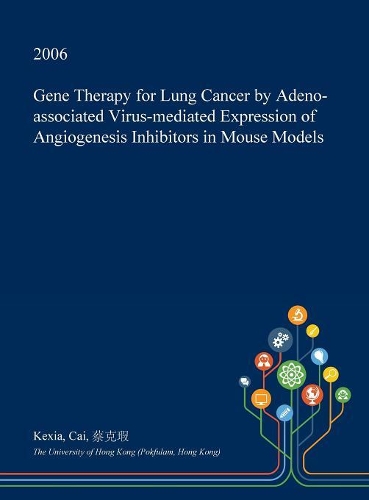 Gene Therapy for Lung Cancer by Adeno-Associated Virus-Mediated Expression of Angiogenesis Inhibitors in Mouse Models