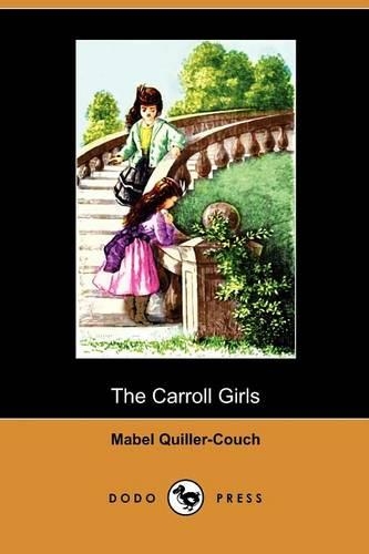 The Carroll Girls (Dodo Press): (English)
