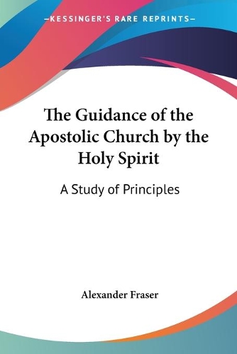 The Guidance of the Apostolic Church by the Holy Spirit: A Study of Principles(English)