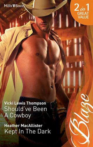 Should've Been A Cowboy/Kept In The Dark: (Sons of Chance)