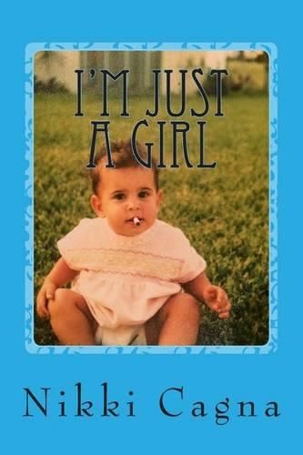 I'm Just a Girl: Part 1 - A Memoir(English)