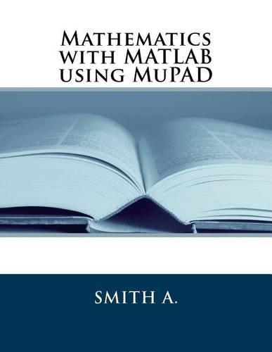Mathematics with MATLAB Using Mupad