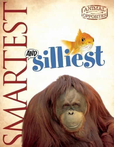 Smartest and Silliest: (Qeb Animal Opposites)