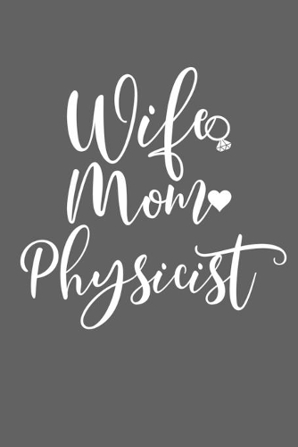 Wife Mom Physicist