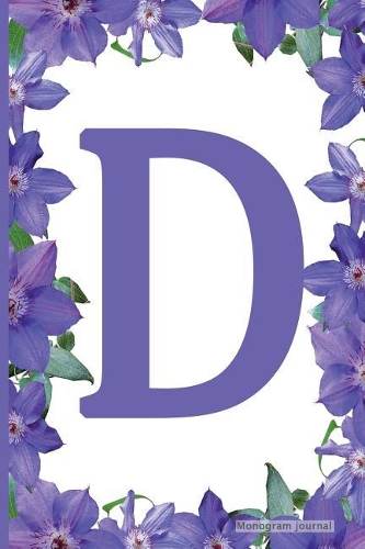 Monogram Journal - Initial D (Purple Flower): 6" x 9", Monogram Initial Lined Journal, Durable Cover,150 Pages For Writing, Notes (Journal, Notebook)
