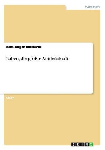 Loben, die größte Antriebskraft: (German)