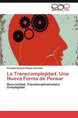 La Transcomplejidad. Una Nueva Forma de Pensar: (Spanish)
