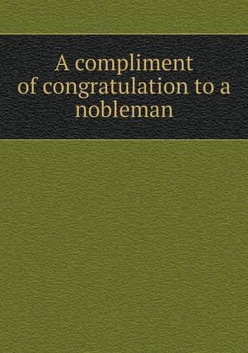 A compliment of congratulation to a nobleman