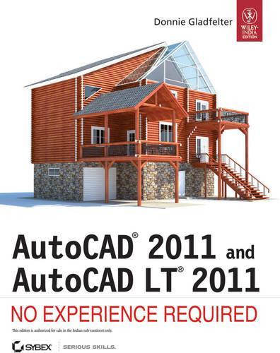 Autocad 2011 And Autocad Lt 2011: No Experience Required