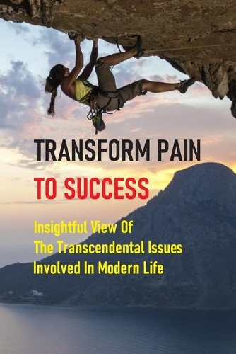 Transform Pain To Success