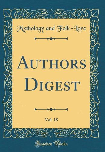 Authors Digest, Vol. 18 (Classic Reprint)