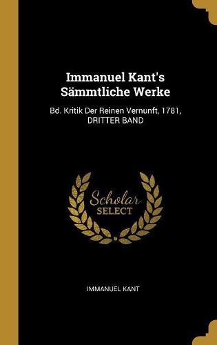 Immanuel Kant's Sämmtliche Werke