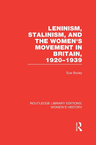 Leninism, Stalinism, and the Women's Movement in Britain, 1920-1939