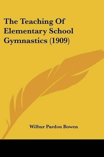 The Teaching Of Elementary School Gymnastics (1909)