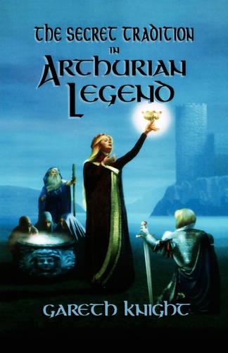 The Secret Tradition in Arthurian Legend