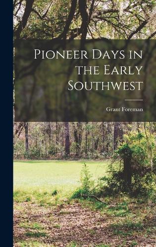 Pioneer Days in the Early Southwest