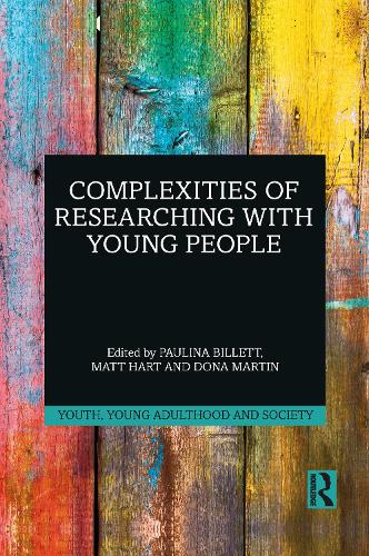 Complexities of Researching with Young People: (Youth, Young Adulthood and Society)